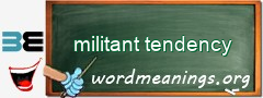 WordMeaning blackboard for militant tendency